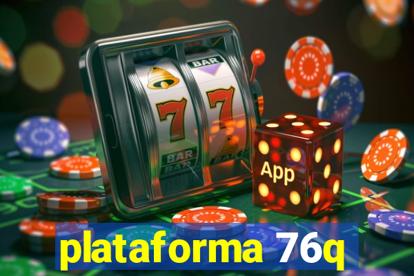 plataforma 76q